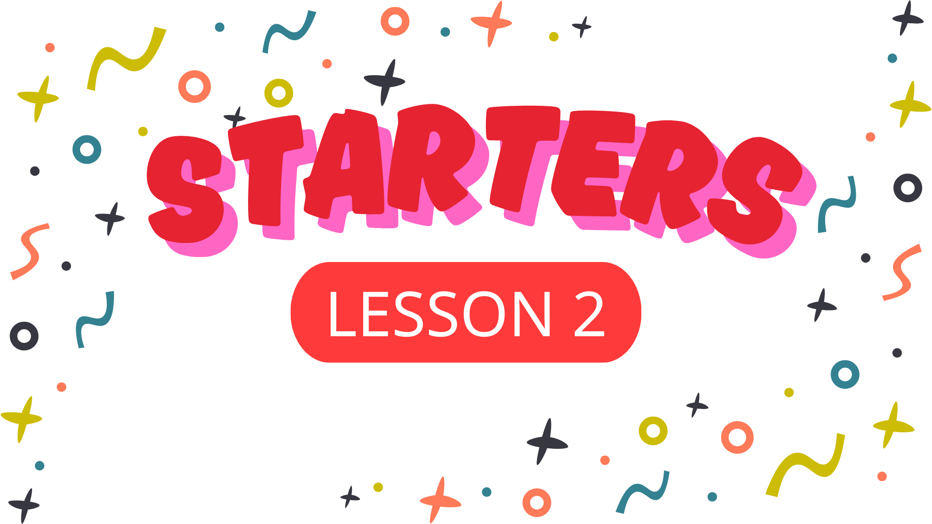 Starters Lesson 2