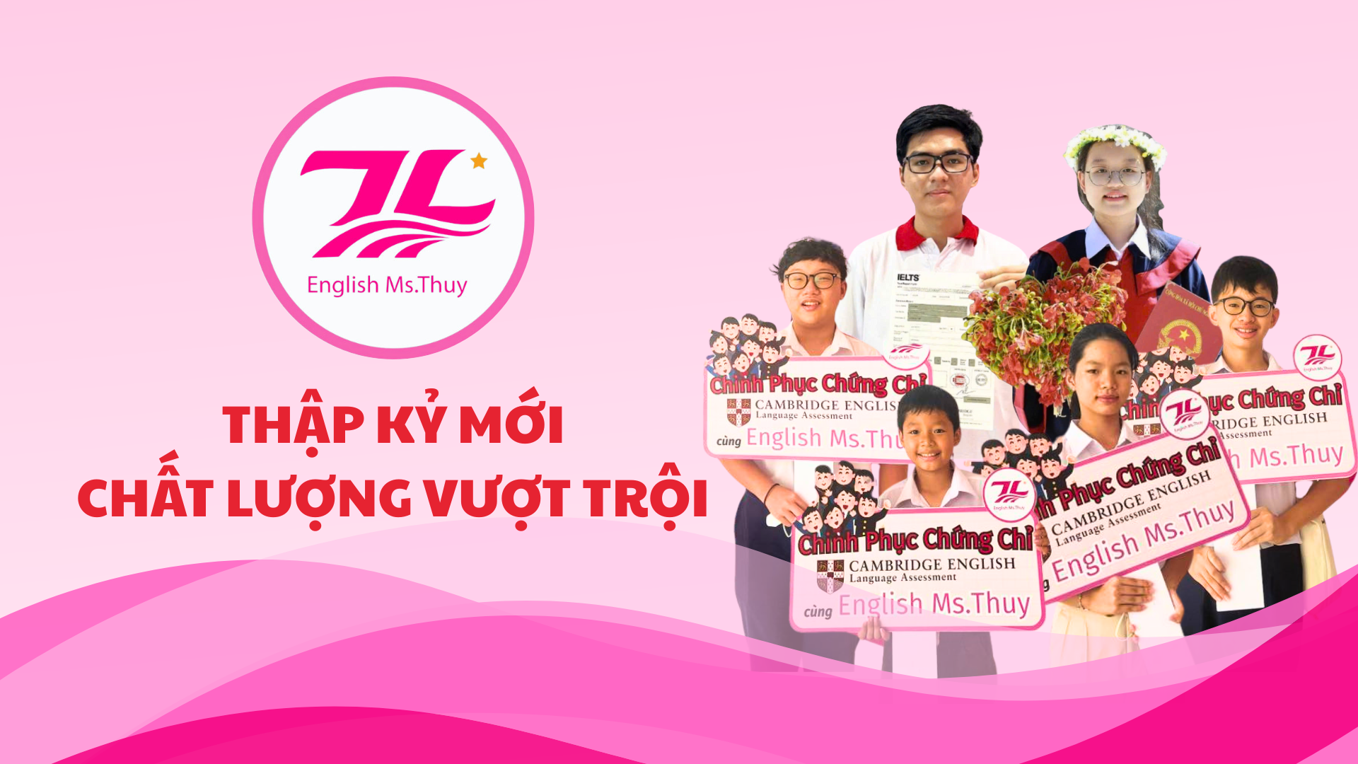 ENGLISH MSTHUY — THẬP KỈ MỚI, CHẤT LƯỢNG VƯỢT TRỘI