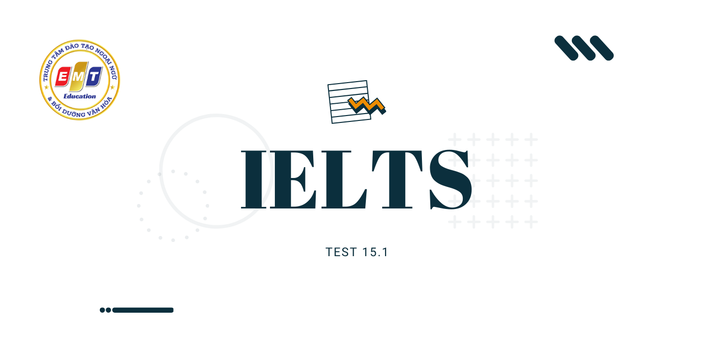 Tài liệu IELTS | Test 15.1