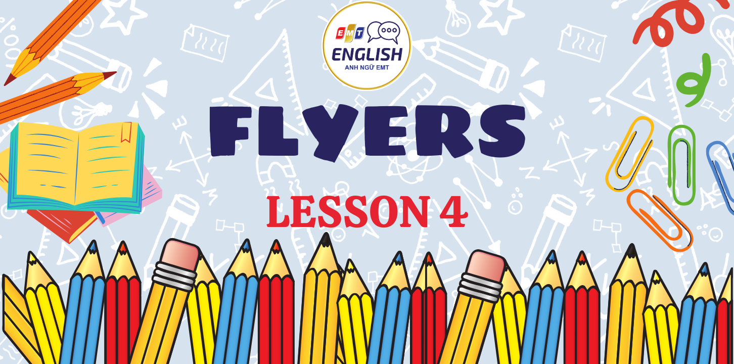Tài liệu FLYERS | Lesson 4