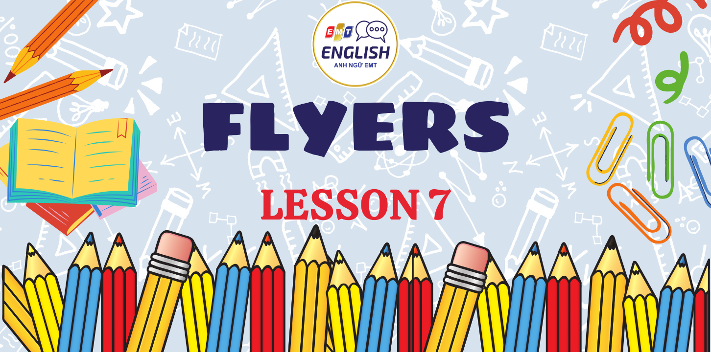 Tài liệu FLYERS | Lesson 7