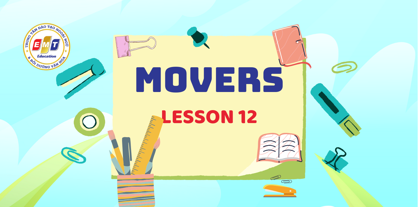 Tài liệu MOVERS | Lesson 12