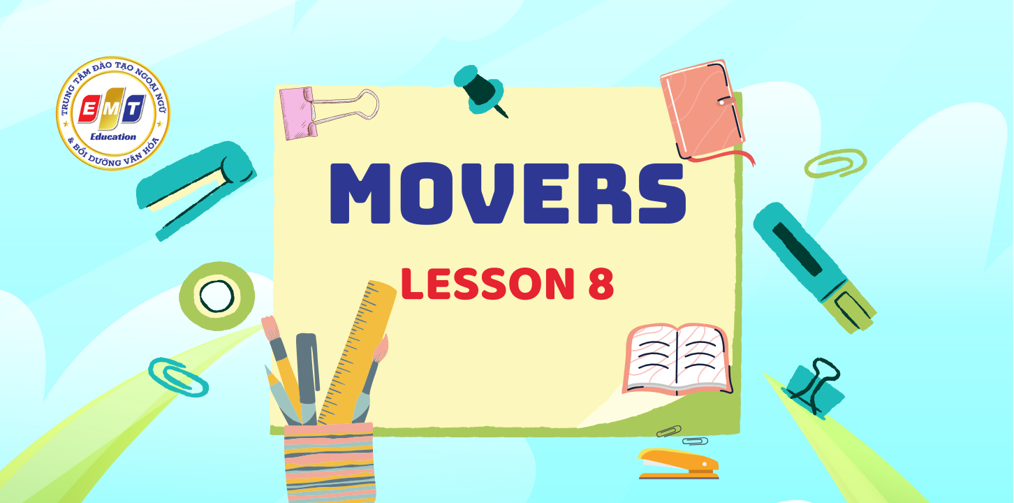 Tài liệu MOVERS | Lesson 8