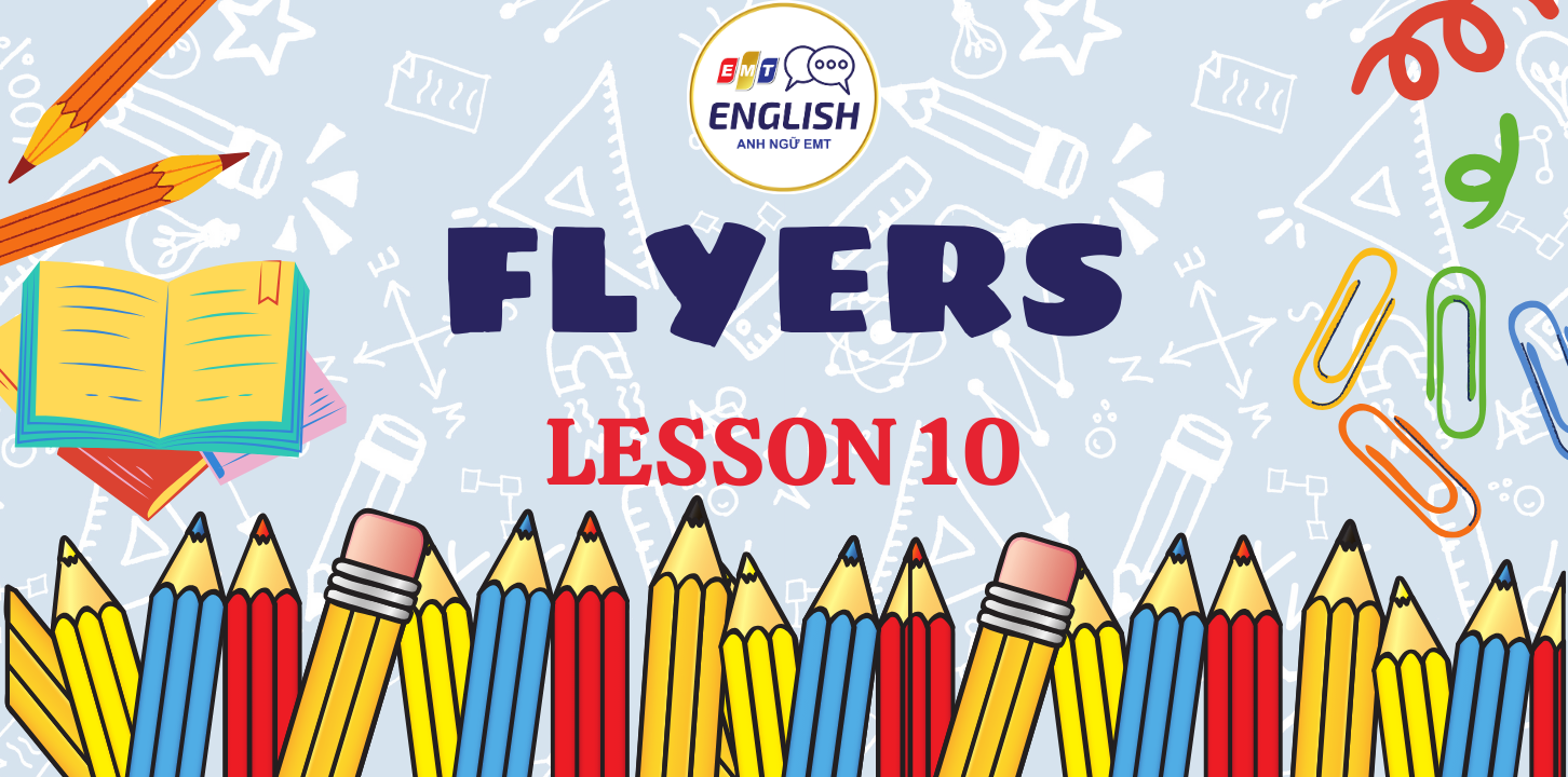 Tài liệu FLYERS | Lesson 10